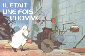 Il Etait Une Fois L'Homme